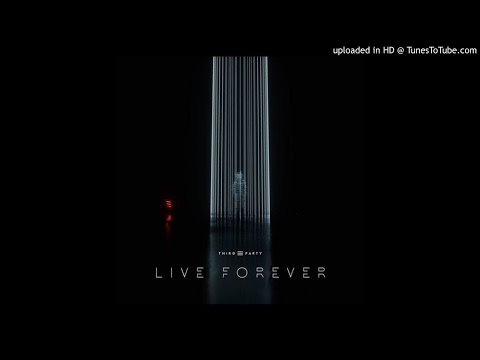 Third Party - Live Forever (Club Mix)