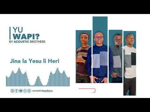 Yu wapi  by Acoustic Brothers .( cover by Rudo accapela).