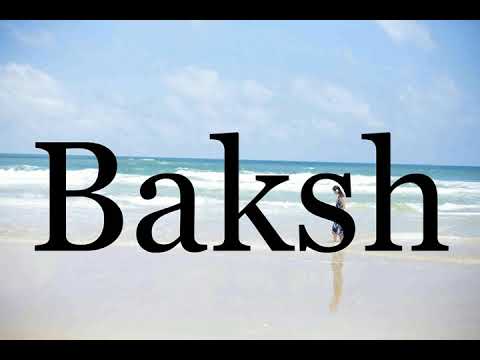 How To Pronounce Baksh🌈🌈🌈🌈🌈🌈Pronunciation Of Baksh