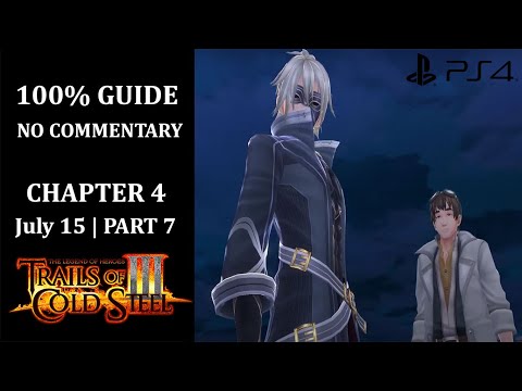 The Legend of Heroes: Trails of Cold Steel III - 100% Walkthrough | Chapter 4 | July 15 - Part 7