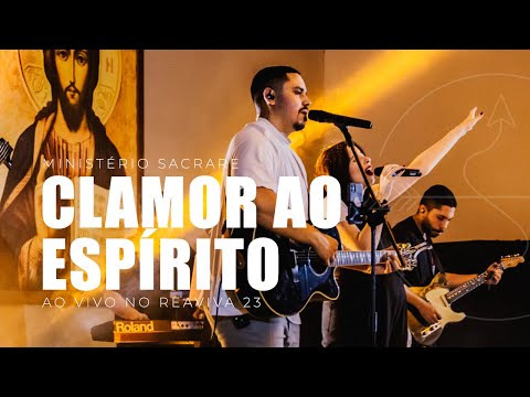 MINISTÉRIO SACRARE - CLAMOR AO ESPÍRITO (Ao Vivo no REAVIVA 23')