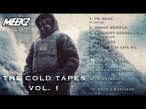 Meekz - The Cold Tapes Vol. 1 (Full Mixtape) ft. Tunde, Slim, Nines, Ard Adz, Jordan & Blade Brown