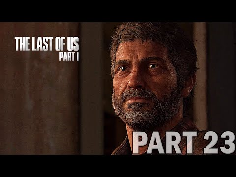 THE LAST OF US PART 1 - PART 23 - Full Game Walkthrough (No Commentary)