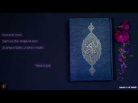 DASHURIA DHE URREJTJA NË ISLAM❗️(Kushtet e fjalës La ilahe il-lAllah) pjesa e 2-të HOXHË ILIR EMINI 