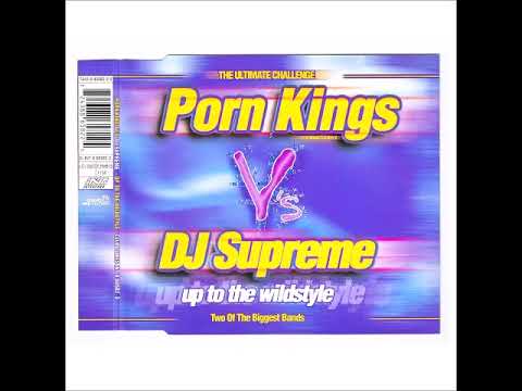 Porn Kings Vs Dj Supreme  - Up To The Wildstyle     ReWork By DJ Nilsson