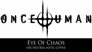 Download lagu Once Human - Eye Of Chaos (Orchestral Metal) Cover mp3