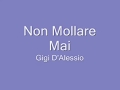 Gigi D'Alessio - Non Mollare Mai + Lyrics video