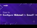 How to Configure Webmail in Gmail? | MilesWeb