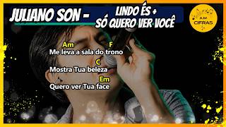 Juliano Son - Lindo és + Só Quero ver Você ( LETRA E CIFRA)