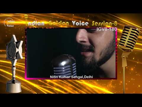 Nitin Kumar Sehgal - Online Singing Competition - Indian Golden Voice Session 8 -Mangrove Production