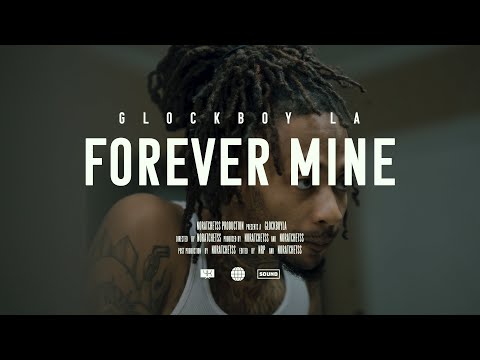 GlockBoyLa - Forever Mine (Official Video) Shot By: @NoRatchetss