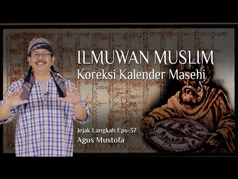 Jejak Langkah eps. 37 - ILMUWAN MUSLIM KOREKSI KALENDER MASEHI