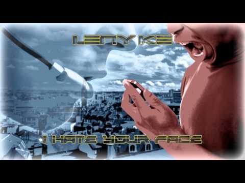 Leny Ke - I Hate Your Face