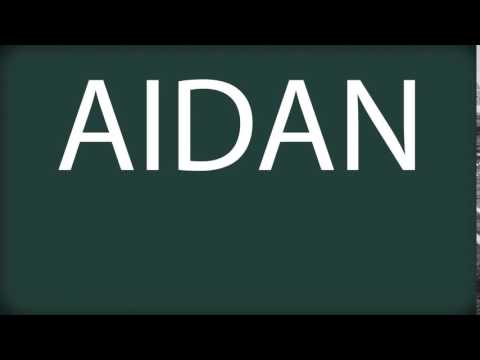 How to pronounce AIDAN
