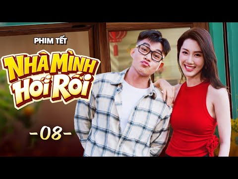 Nhà Mình Hơi Rối - Tập 8 | Phim Tết 2026 | Phim Tết Việt Nam Hay Mới | Phim Hài Tết 2026 Việt Nam