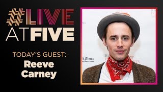 #LiveAtFive with Reeve Carney