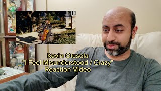 Kevin Olusola Reaction: I Feel Misunderstood / Crazy