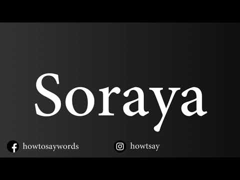 How To Pronounce Soraya