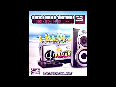 SENTI ESOS TEMAS! Vol.3 - CUARTETOS DEL RECUERDO Dj Gonzalo® Pacheco