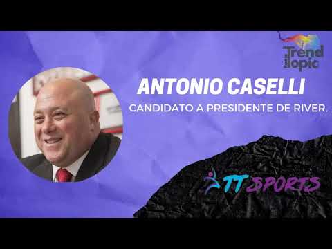ENTREVISTA a ANTONIO CASELLI, candidato a presidente de RIVER | TT SPORTS | RADIO TREND TOPIC