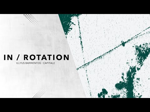 Illyus Barrientos - Capitale | IN / ROTATION