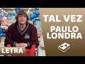 Paulo Londra - Tal Vez (Letra/Lyrics)