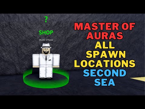 Where To Find Master of Auras in Blox Fruits | All 6 Master of Auras Spawn Locations | Second Sea