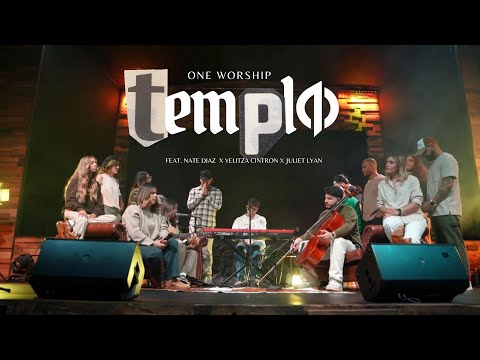 One Worship - Templo Live ft. Nate Diaz, Yelitza Cintron, Juliet Lyan