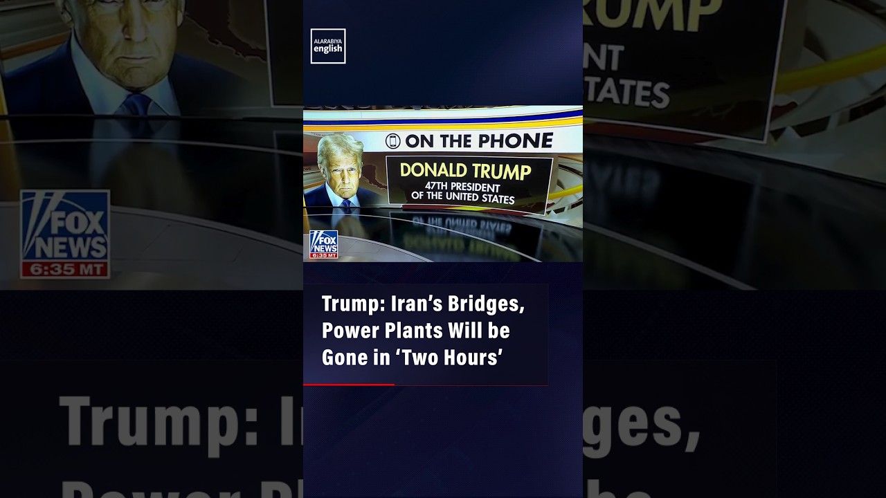 Video | Trump: Iran’s Bridges, Power Plants Will be Gone in ‘Two Hours’