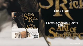Slick Rick - I Own America, Part 1 [432Hz]