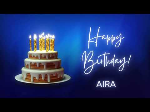 AIRA birthday song | Happy Birthday AIRA – AIRA Happy birthday | AIRA Birthday Wishes Status