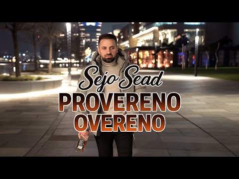 SEJO SEAD - PROVERENO OVERENO (OFFICIAL VIDEO 2025)