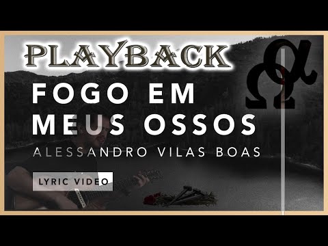 Playback Fogo em Meus Ossos Alessandro Vilas Boas
