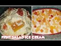 HOW TO MAKE FRUIT SALAD ICE CREAM