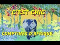 C’EST CHIC - 45mn comptines africaines (avec paroles)