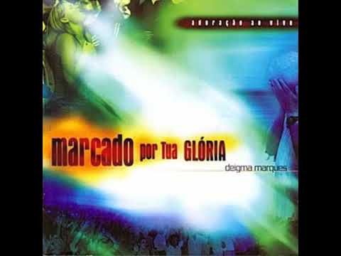 Deigma Marques - Marcado por Tua Glória (Completo)