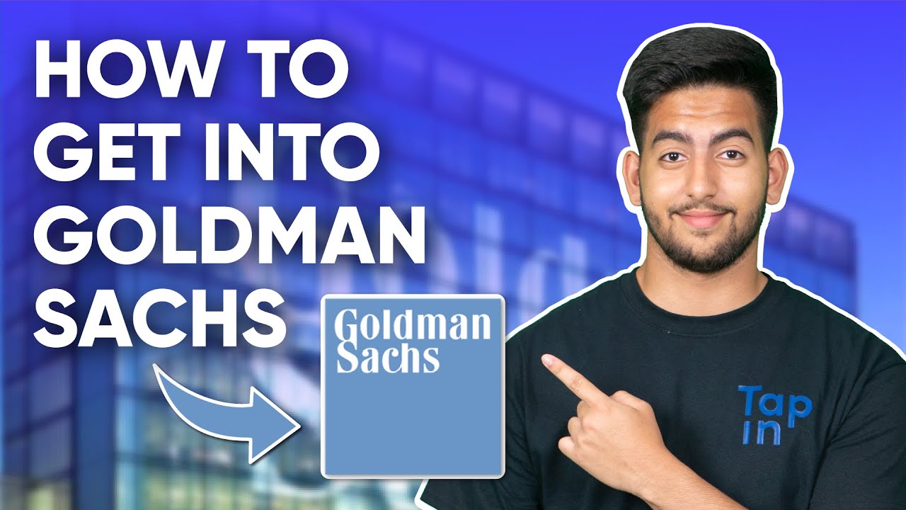 How To Get Into Goldman Sachs [Analyst and Summer Analyst Roles]