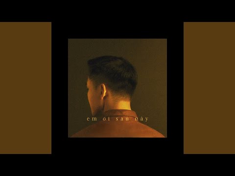Em Ơi Sau Này (instrumental)