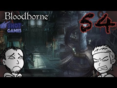 1ShotPlays - Bloodborne Part 54 - Welcome to the Madhouse (Blind)