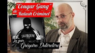 Grégoire Duteretere lit &quot;Cougar Gang&quot; de Kalash Criminel