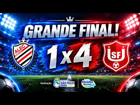 FINAL DA 1ª COPA SÃO FÉLIX DE BALSAS - ALEC 1 X 4 UNIÃO SÃO FÉLIX DE BALSAS