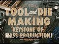 TOOL AND DIE MAKING 1953 NATIONAL TOOL AND DIE MANUFACTURERS ASSOCIATION PROMO FILM XD10964