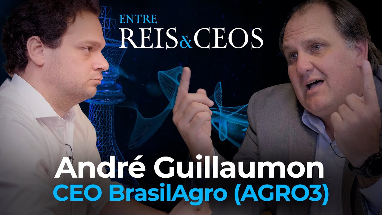 AGRO3: Entre Reis & CEOs com André Guillaumon, CEO da BrasilAgro