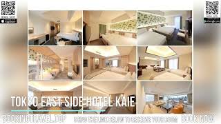 TOKYO EAST SIDE HOTEL KAIE