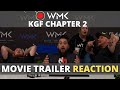 K.G.F. CHAPTER 2 TRAILER REACTION - WMK Reacts