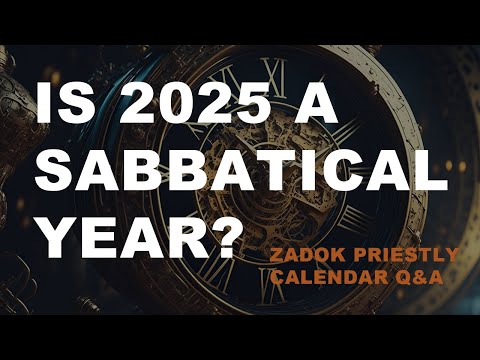 Is 2025 A Sabbatical Year? Understanding the Zadok Priestly Calendar