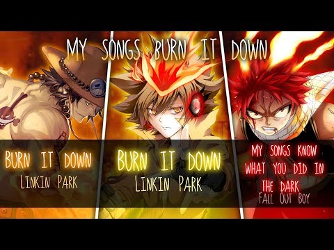 ◤Nightcore◢ ↬ My Songs Burn It Down [Switching Vocals | MASHUP]
