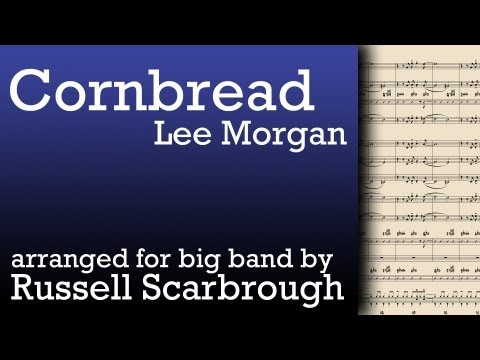 Cornbread, by Lee Morgan - arranged for 12-piece big band by Russell Scarbrough