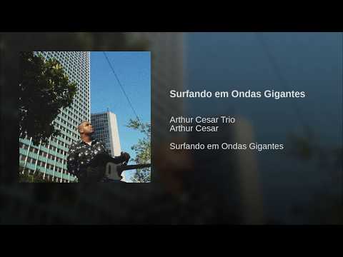 Surfando Em Ondas Gigantes - Arthur Cesar Trio