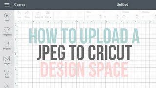 How to upload JPG images in Cricut Design Space